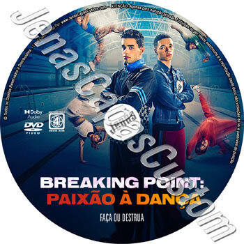 Breaking Point - Paixão À Dança - Capa DVD  Label DVD -   - Crianção e tradução de capas de Dvd's e Blu-ray's  para colecionadores