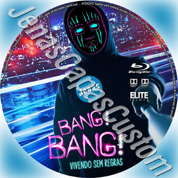 Bang! Bang! - Vivendo Sem Regras